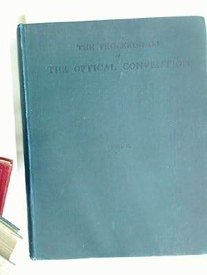 Bild des Verkufers fr The Proceedings of the Optical Convention, 1912. Held at South Kensington, June 19th - 26th, 1912. zum Verkauf von Plurabelle Books Ltd