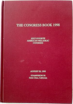 Bild des Verkufers fr The Congress Book 1998. Sixty-Fourth American Philatelic Congress. August 28, 1998, Santa Clara. zum Verkauf von Plurabelle Books Ltd