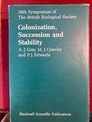 Image du vendeur pour Colonization, Succession, and Stability. The 26th Symposium of the British Ecological Society. mis en vente par Plurabelle Books Ltd