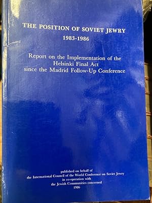 Seller image for The Position of Soviet Jewry 1983-1986, Report on the Implementation of the Helsinki Final Act Since the Madrid Follow-up Conference. for sale by Plurabelle Books Ltd