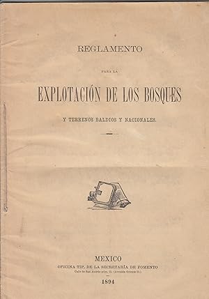 Reglamento para la Explotacion de los Bosques y Terrenos Baldios y Nacionales.