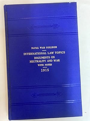 Bild des Verkufers fr International Law Topics. Documents on Neutrality and War with Notes 1915. zum Verkauf von Plurabelle Books Ltd