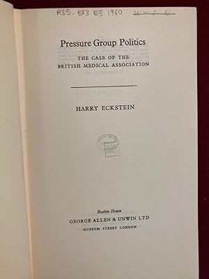 Seller image for Pressure Group Politics. The Case of the British Medical Association. for sale by Plurabelle Books Ltd