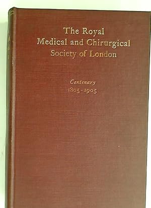 Immagine del venditore per The Royal Medical and Chirurgical Society of London. Centenary 1805 - 1905. venduto da Plurabelle Books Ltd