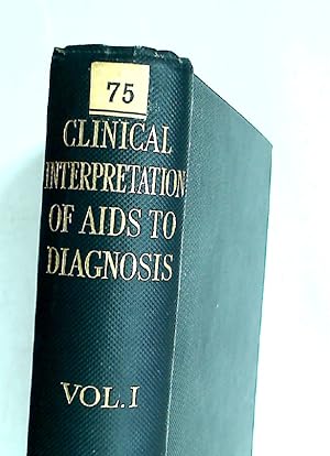 Bild des Verkufers fr The Clinical Interpretation of Aids to Diagnosis. Volume 1 only. zum Verkauf von Plurabelle Books Ltd
