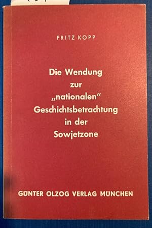 Bild des Verkufers fr Die Wendung zur "nationalen" Geschichtsbetrachtung in der Sowjetzone. zum Verkauf von Plurabelle Books Ltd