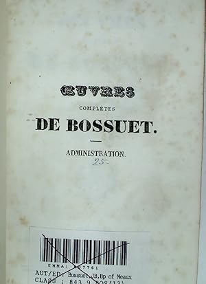 Administration = Oeuvres Complètes de Bossuet, Eveque de Meaux. Volumes 25 - 26 ONLY.