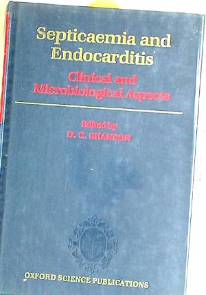 Bild des Verkufers fr Septicaemia and Endocarditis: Clinical and Microbiological Aspects. zum Verkauf von Plurabelle Books Ltd