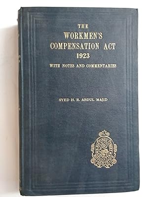 The Workmen's Compensation Act 1923, with Notes, Commentaries and Explanations.