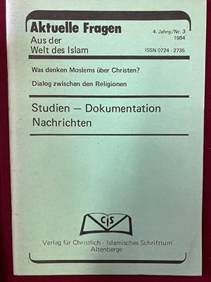 Was denken Moselms über Christen. Dialog zwischen den Religionen. (Aktuelle Fragen aus der Welt d...