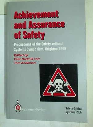 Bild des Verkufers fr Achievement and Assurance of Safety. Proceedings of the Safety-Critical Systems Symposium. Brighton 1995. zum Verkauf von Plurabelle Books Ltd