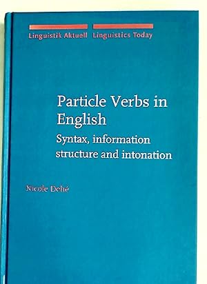 Bild des Verkufers fr Particle Verbs in English: Syntax, Information Structure and Intonation. zum Verkauf von Plurabelle Books Ltd