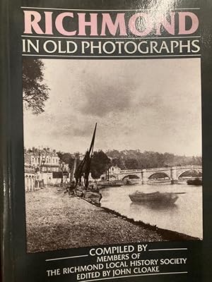 Imagen del vendedor de Richmond in Old Photographs. Compiled by Members of The Richmond Local History Society. a la venta por Plurabelle Books Ltd