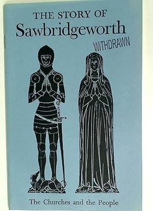 The Story of Sawbridgeworth. Part 2: The Churches and the People.