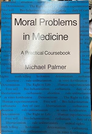 Bild des Verkufers fr Moral Problems in Medicine. A Practical Coursebook. zum Verkauf von Plurabelle Books Ltd