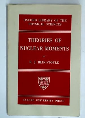 Bild des Verkufers fr Theories of Nuclear Moments. zum Verkauf von Plurabelle Books Ltd