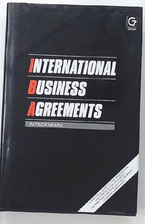 Immagine del venditore per International Business Agreements: A Practical Guide to the Negotiation and Formulation of Agency, Distribution and Intellectual Licensing Agreements. venduto da Plurabelle Books Ltd