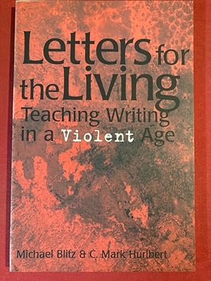 Bild des Verkufers fr Letters for the Living. Teaching Writing in a Violent Age. zum Verkauf von Plurabelle Books Ltd