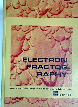 Electron Fractography: A Symposium presented at the Seventieth Annual Meeting of the American Soc...