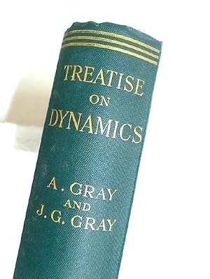 A Treatise on Dynamics, with Examples and Exercises.