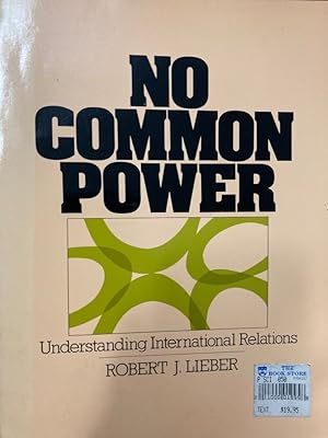 Bild des Verkufers fr No Common Power: Understanding International Relations. zum Verkauf von Plurabelle Books Ltd