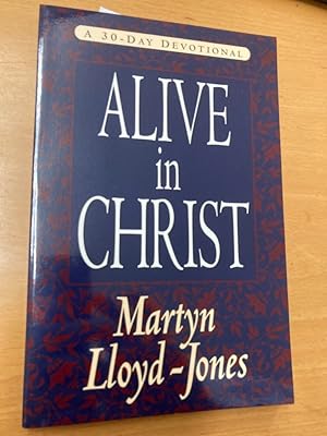 Bild des Verkufers fr Alive in Christ: A 30-Day Devotional. zum Verkauf von Plurabelle Books Ltd