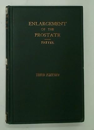 Image du vendeur pour Enlargement of the Prostate with a Description of the Author's Operation of Total Enucleation of the Organ. 3rd ed. mis en vente par Plurabelle Books Ltd