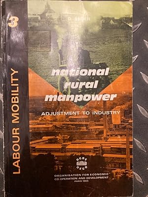 Bild des Verkufers fr National Rural Manpower: Adjustment to Industry. Analysis of Policies and Programmes. zum Verkauf von Plurabelle Books Ltd