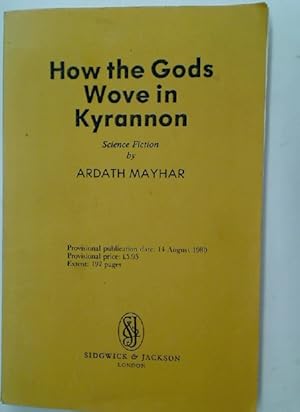 Bild des Verkufers fr How the Gods Wove in Kyrannon. zum Verkauf von Plurabelle Books Ltd