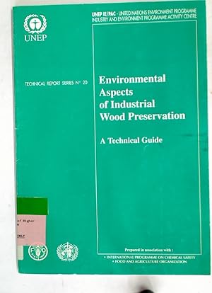 Bild des Verkufers fr Environmental Aspects of Industrial Wood Preservation: A Technical Guide. zum Verkauf von Plurabelle Books Ltd