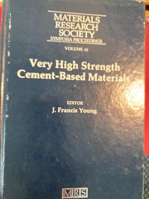 Bild des Verkufers fr Very High Strength Cement-Based Materials: Symposium Held November 27-28, 1984, Boston, Massachusetts. zum Verkauf von Plurabelle Books Ltd