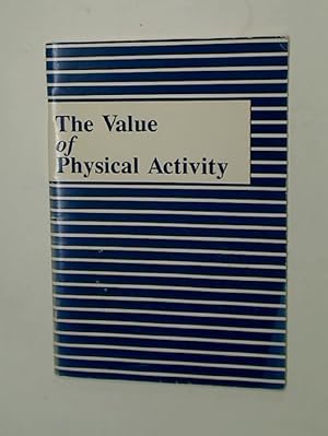 Bild des Verkufers fr The Value of Physical Activity. zum Verkauf von Plurabelle Books Ltd