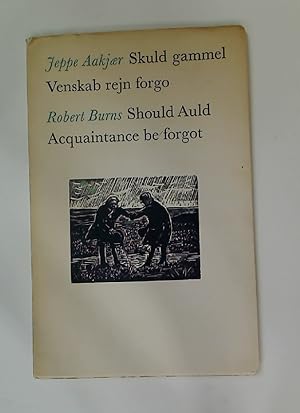 Seller image for Skuld gammel Venskab rejn forgo, Should Auld Acquaintance be forget. for sale by Plurabelle Books Ltd