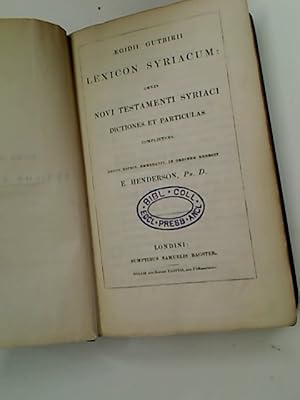 Aegidii Gutbirii: Lexicon Syriacum: Omnes Novi Testamenti Syriaci Dictiones et Particulas.