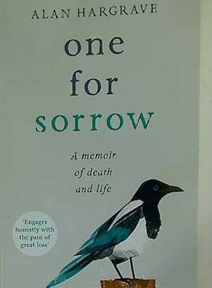 Seller image for One For Sorrow. A Memoir of Death and Life. for sale by Plurabelle Books Ltd
