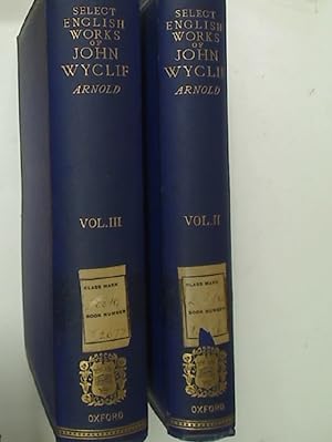 Immagine del venditore per Select English Works of John Wyclif. Ed. Thomas Arnold. Vol 2 and 3 only. venduto da Plurabelle Books Ltd