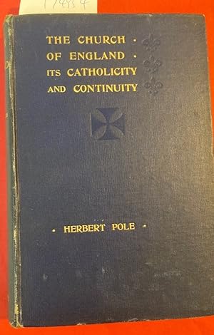 The Church of England. Its Catholicity and Continuity.