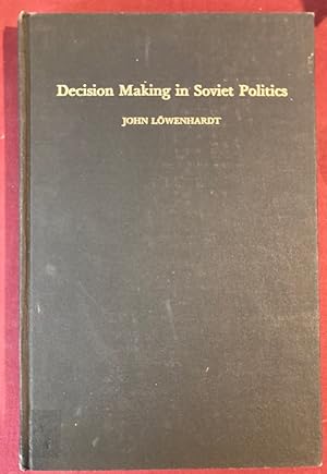 Immagine del venditore per Decision Making in Soviet Politics. venduto da Plurabelle Books Ltd