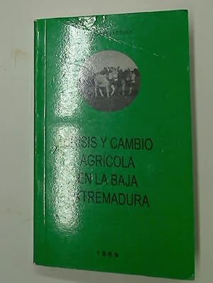 Bild des Verkufers fr Crisis y Cambio Agricola en la Baja Extremadura. zum Verkauf von Plurabelle Books Ltd