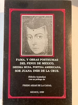 Bild des Verkufers fr Fama y Obras Posthumas del Fenix de Mexico, Dezima Musa, Poetisa Americana, Sor Juana Ines de La Cruz. Prologo de Fredo Arias de la Canal. zum Verkauf von Plurabelle Books Ltd