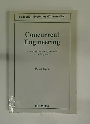 Image du vendeur pour Concurrent Engineering. La maitrise des couts, des dlais et de la qualit. mis en vente par Plurabelle Books Ltd