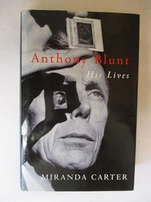 Imagen del vendedor de Anthony Blunt: His Lives a la venta por GREENSLEEVES BOOKS