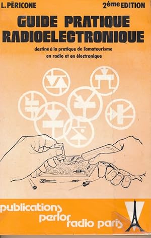 Imagen del vendedor de Guide pratique radioelectronique destin  la pratique de l'amateurisme en radio et en lectronique; a la venta por LIBRAIRIE GIL-ARTGIL SARL