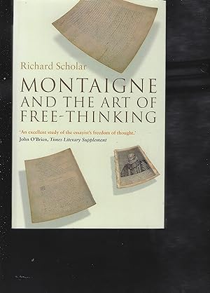 Seller image for Montaigne and the Art of Free-Thinking for sale by Chaucer Bookshop ABA ILAB