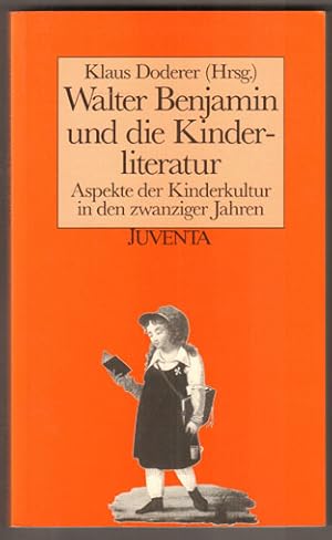 Imagen del vendedor de Walter Benjamin und die Kinderliteratur. Aspekte der Kinderliteratur in den zwanziger Jahren. Mit dem Katalog der Kinderbuchsammlung. a la venta por Antiquariat Neue Kritik