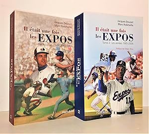 Image du vendeur pour Il tait une fois les Expos. Tome 1 : Les annes 1969-1984. Tome 2 : Les annes 1985-2004 mis en vente par Librairie Orphe