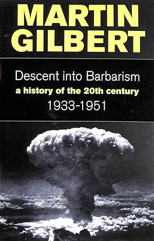 Seller image for Descent Into Barbarism: A History of the 20th Century 1933-1951 for sale by M Godding Books Ltd