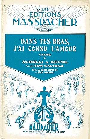 "DANS TES BRAS J'AI CONNU L'AMOUR" Paroles de SAINT-GRANIER & Jean GRANIER / Musique de AURELLI &...