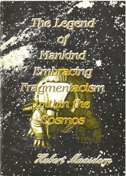 The Legend of Mankind Embracing Fragmentacism Within the Cosmos