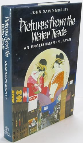 Seller image for Pictures from the Water Trade: An Englishman in Japan for sale by AJ Scruffles